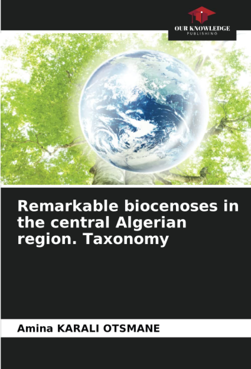 Remarkable biocenoses in the central Algerian region. Taxonomy Natural Sciences