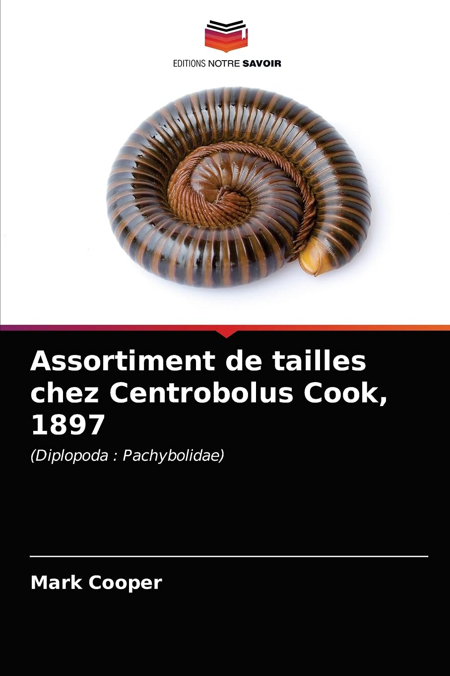 Assortiment de tailles chez Centrobolus Cook, 1897: (Diplopoda : Pachybolidae) Natural Sciences
