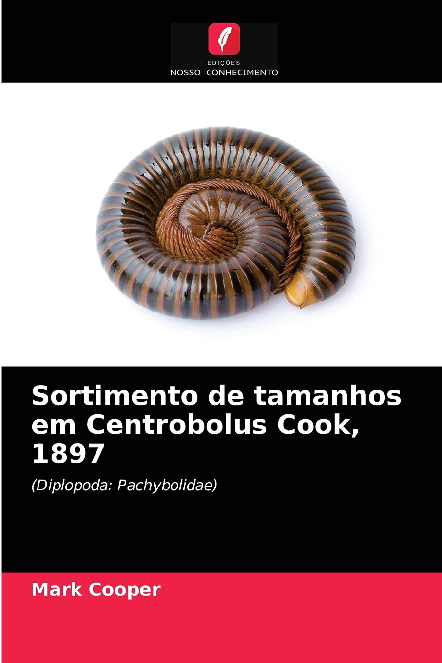 Sortimento de tamanhos em Centrobolus Cook, 1897: (Diplopoda: Pachybolidae) Natural Sciences