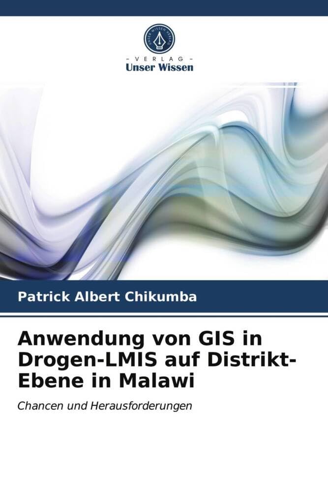 Anwendung von GIS in Drogen-LMIS auf Distrikt-Ebene in Malawi: Chancen und Herausforderungen Law