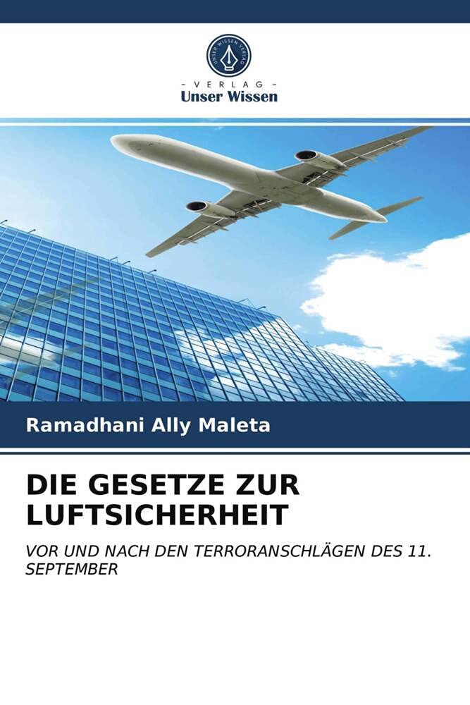 DIE GESETZE ZUR LUFTSICHERHEIT: VOR UND NACH DEN TERRORANSCHLÄGEN DES 11. SEPTEMBER Law