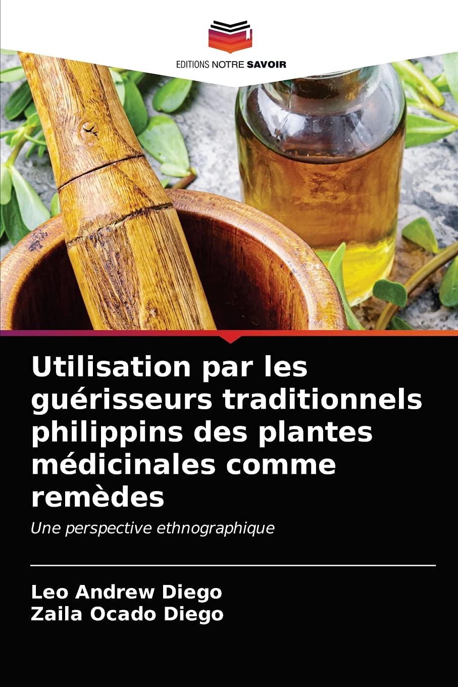 Utilisation par les guérisseurs traditionnels philippins des plantes médicinales comme remèdes: Une perspective ethnographique book