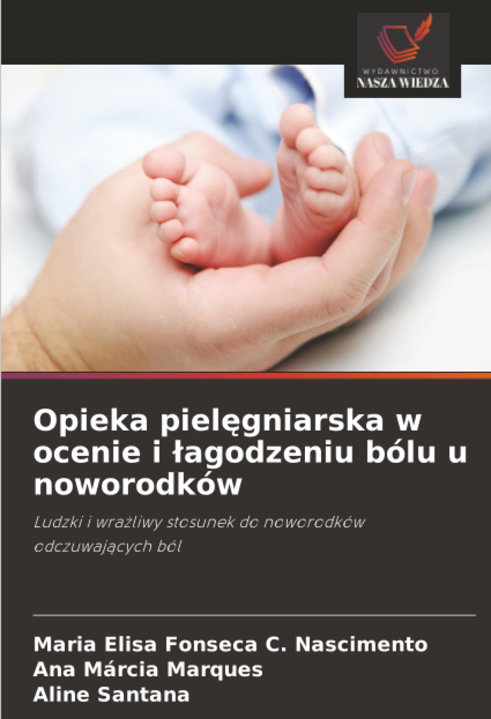 Opieka piel¿gniarska w ocenie i ¿agodzeniu bólu u noworodków Medicine