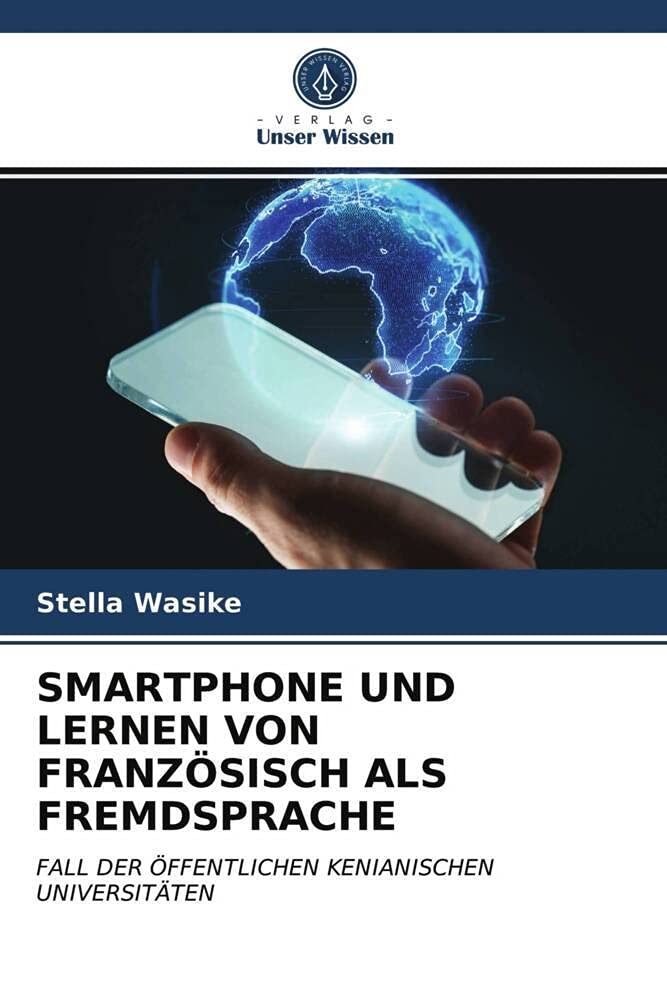 SMARTPHONE UND LERNEN VON FRANZÖSISCH ALS FREMDSPRACHE: FALL DER ÖFFENTLICHEN KENIANISCHEN UNIVERSITÄTEN Books