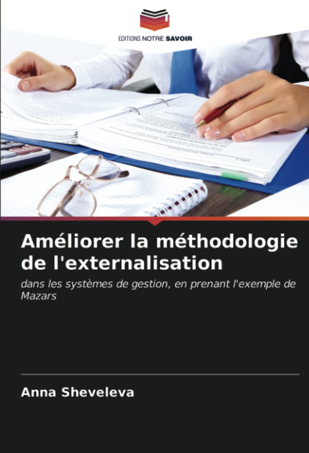 Améliorer la méthodologie de l'externalisation: dans les systèmes de gestion, en prenant l'exemple de Mazars book