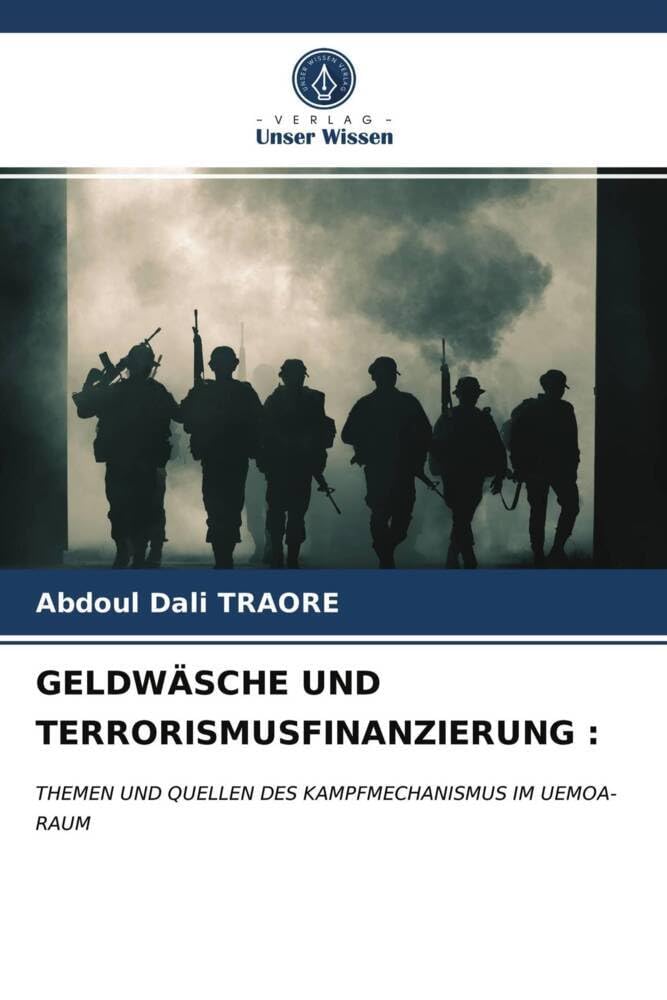 GELDWÄSCHE UND TERRORISMUSFINANZIERUNG :: THEMEN UND QUELLEN DES KAMPFMECHANISMUS IM UEMOA-RAUM Law