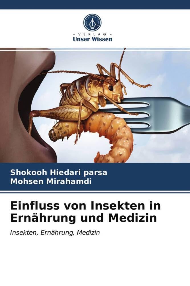 Einfluss von Insekten in Ernährung und Medizin: Insekten, Ernährung, Medizin Media & Communication