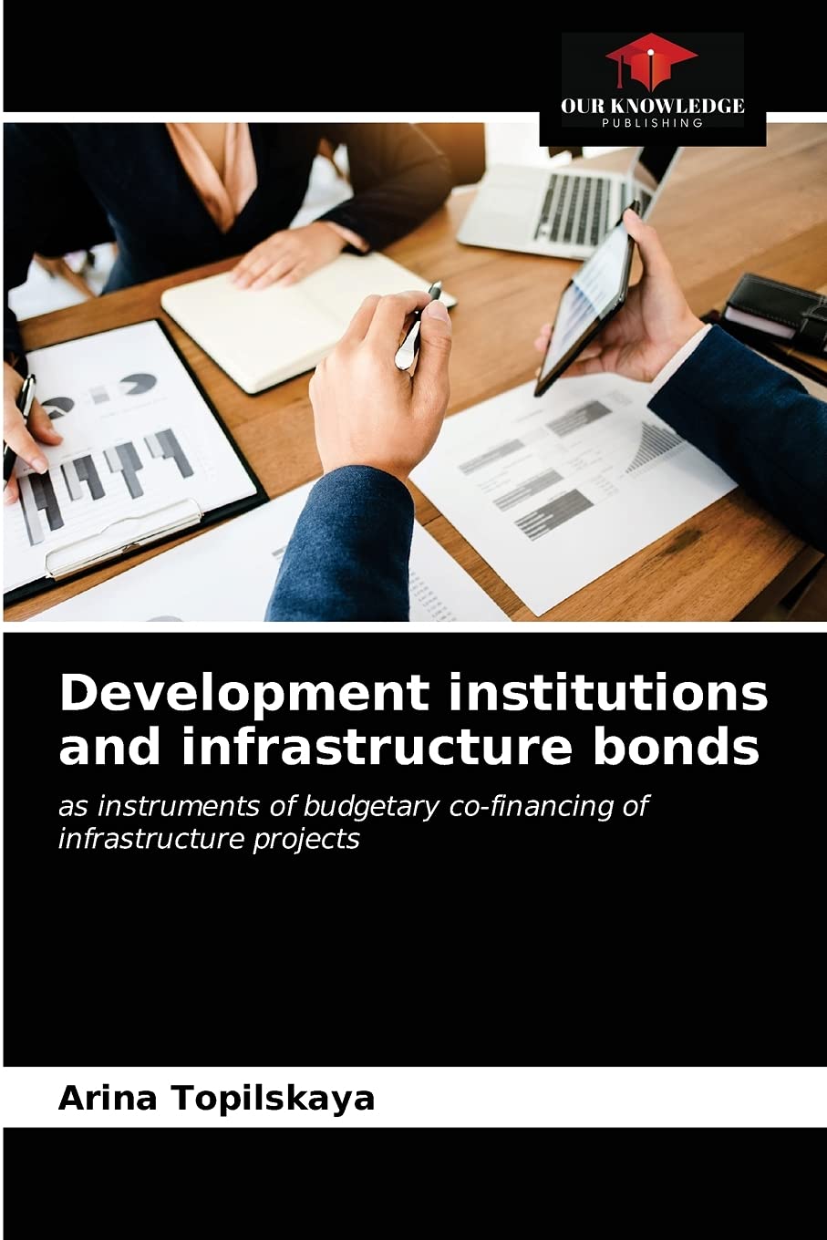 Development institutions and infrastructure bonds: as instruments of budgetary co-financing of infrastructure projects Law