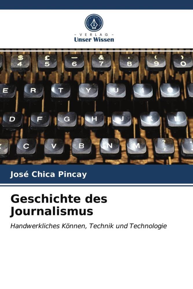 Geschichte des Journalismus: Handwerkliches Können, Technik und Technologie Law