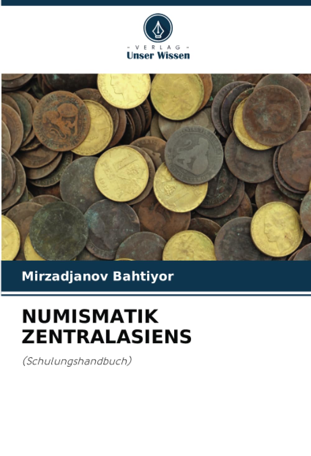 NUMISMATIK ZENTRALASIENS: (Schulungshandbuch) Politics & History