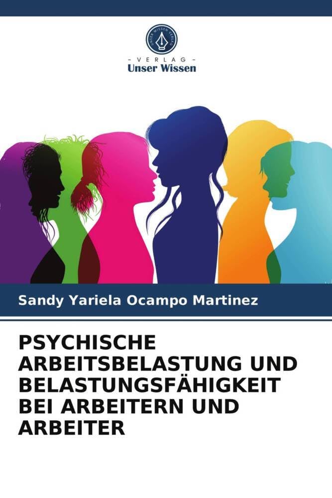 PSYCHISCHE ARBEITSBELASTUNG UND BELASTUNGSFÄHIGKEIT BEI ARBEITERN UND ARBEITER Psychology