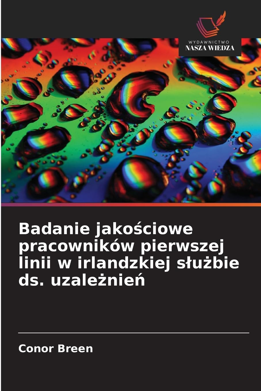 Badanie jako¿ciowe pracowników pierwszej linii w irlandzkiej s¿u¿bie ds. uzale¿nie¿ Law
