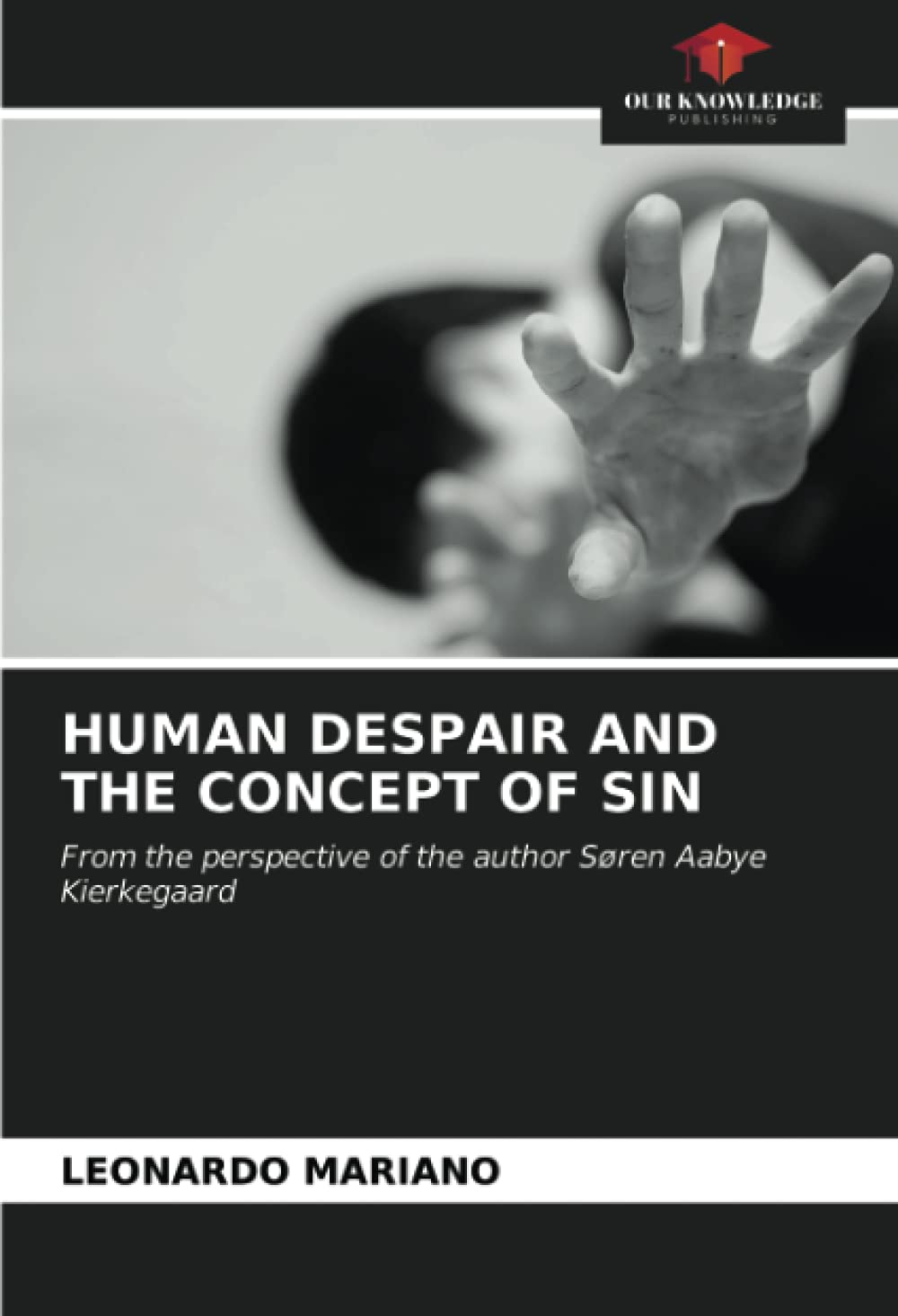 HUMAN DESPAIR AND THE CONCEPT OF SIN: From the perspective of the author Søren Aabye Kierkegaard Philosophy
