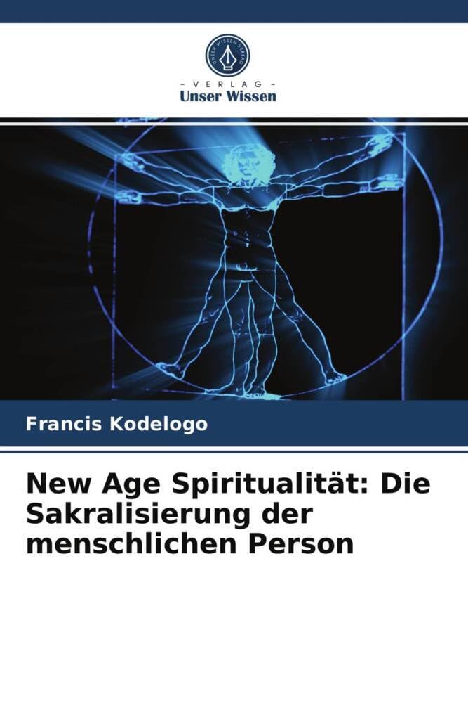 New Age Spiritualität: Die Sakralisierung der menschlichen Person Social Sciences