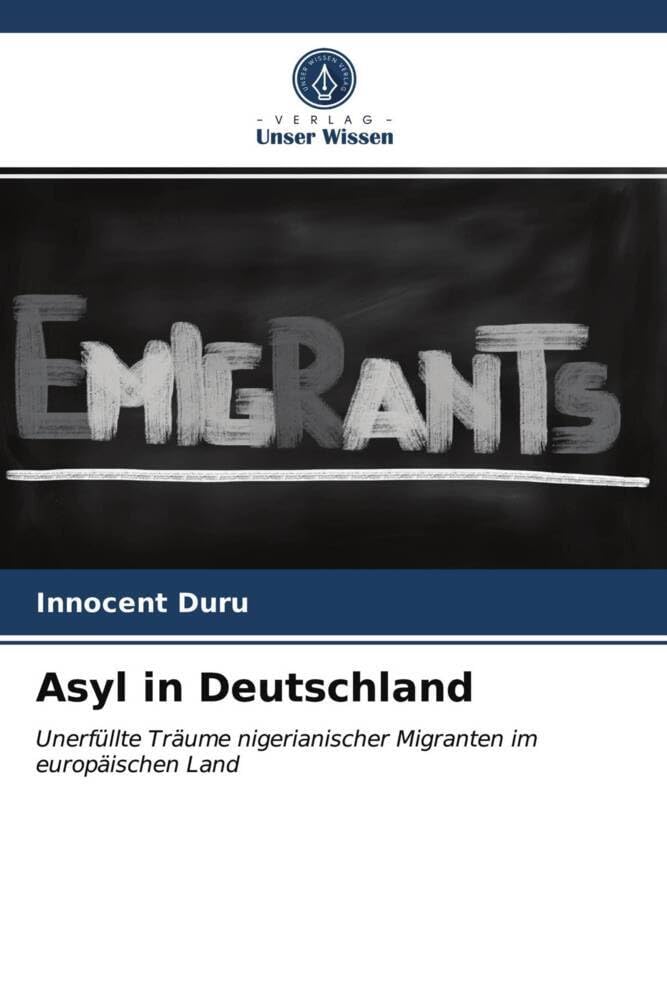 Asyl in Deutschland: Unerfüllte Träume nigerianischer Migranten im europäischen Land Law
