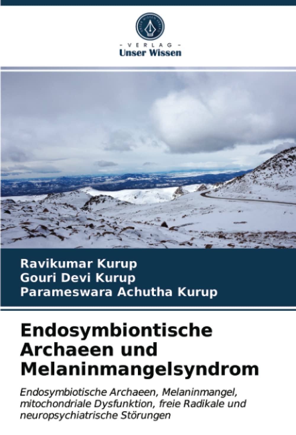 Endosymbiontische Archaeen und Melaninmangelsyndrom: Endosymbiotische Archaeen, Melaninmangel, mitochondriale Dysfunktion, freie Radikale und neuropsychiatrische Störungen Medicine