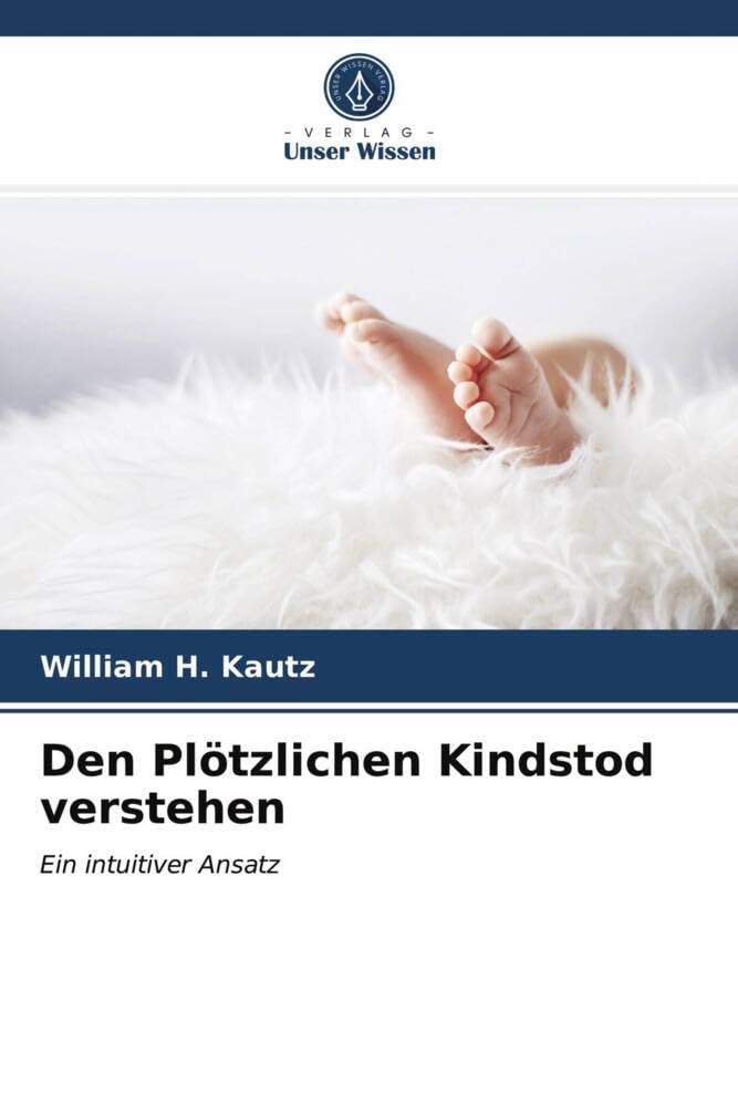 Den Plötzlichen Kindstod verstehen: Ein intuitiver Ansatz Death & Mourning