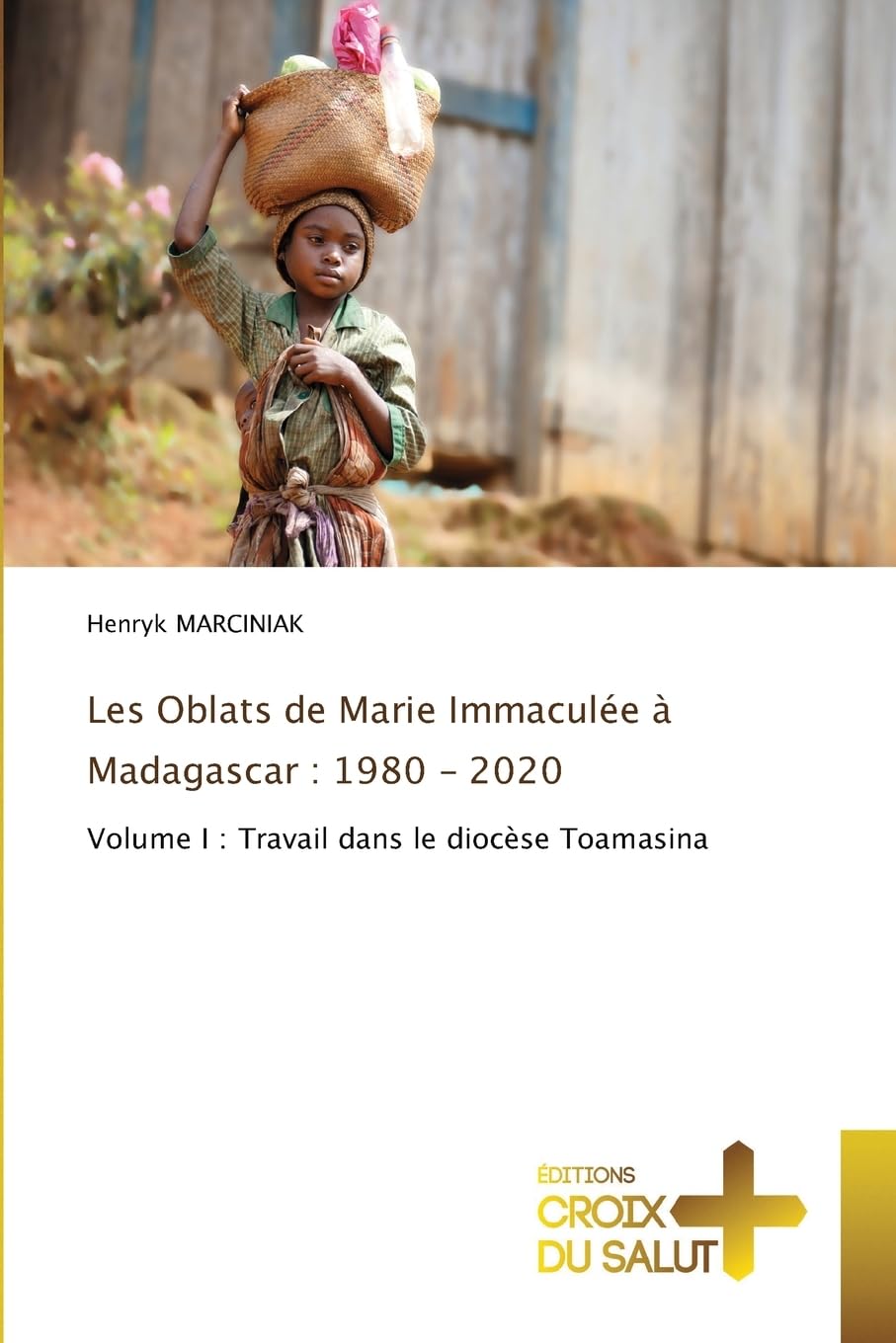 Les Oblats de Marie Immaculée à Madagascar : 1980 - 2020 Religion & Esotericism
