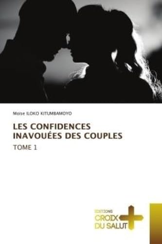 LES CONFIDENCES INAVOUÉES DES COUPLES Tome 1 book
