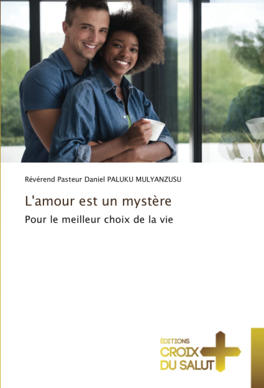 L'amour est un mystère: Pour le meilleur choix de la vie book