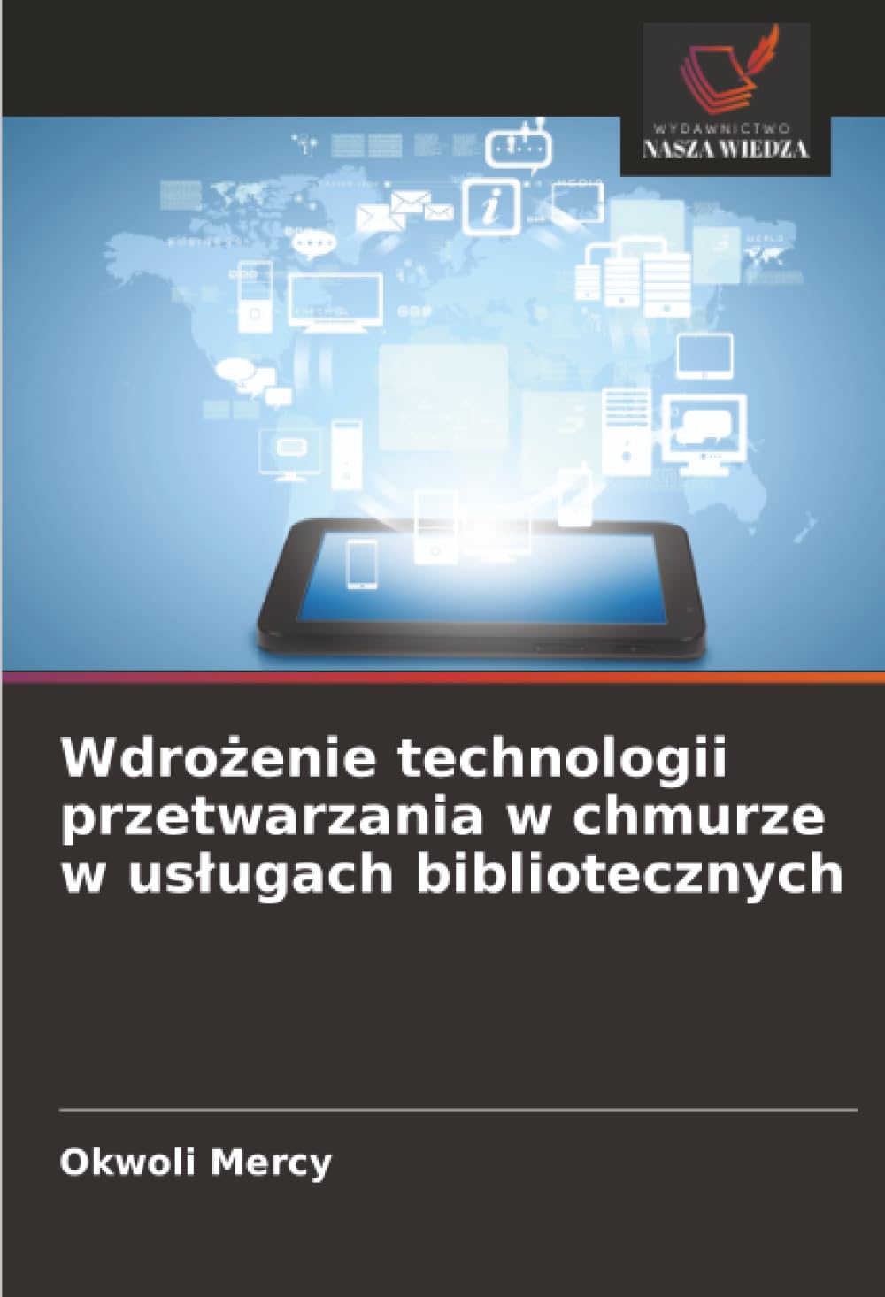 Wdro¿enie technologii przetwarzania w chmurze w us¿ugach bibliotecznych Business, Finance & Career