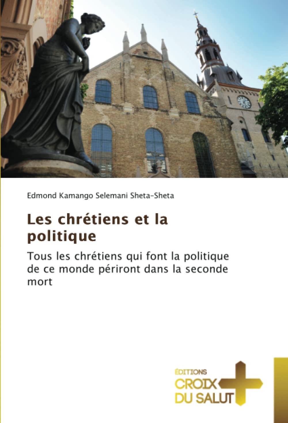 Les chrétiens et la politique: Tous les chrétiens qui font la politique de ce monde périront dans la seconde mort book