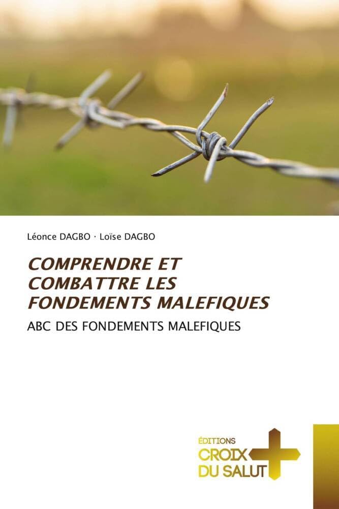 COMPRENDRE ET COMBATTRE LES FONDEMENTS MALEFIQUES: ABC DES FONDEMENTS MALEFIQUES book