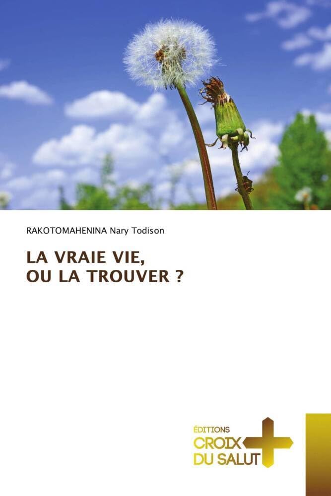 LA VRAIE VIE, OU LA TROUVER ? book