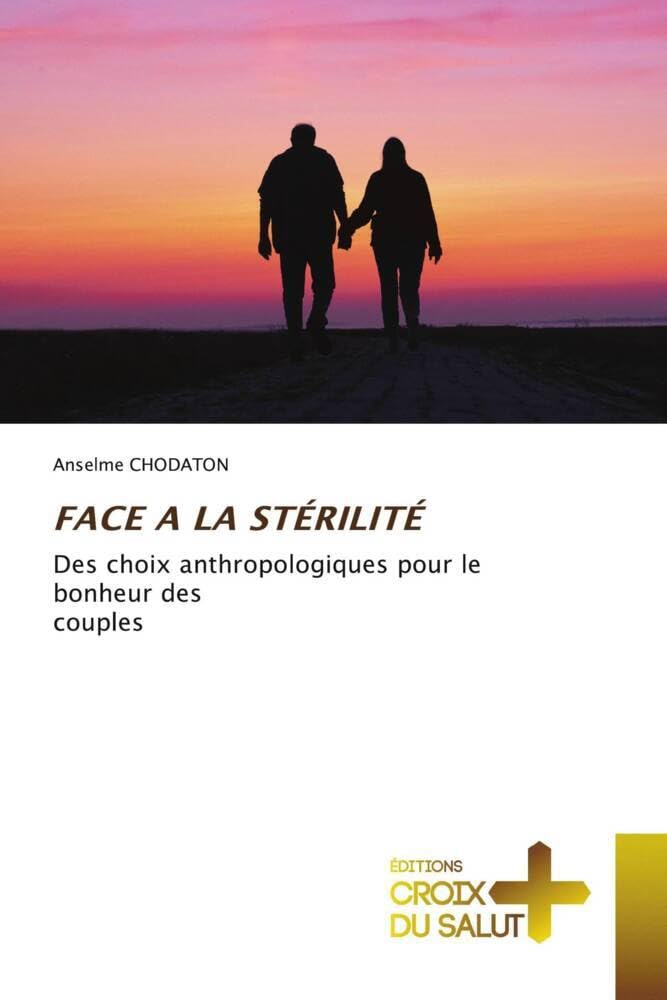 FACE A LA STÉRILITÉ: Des choix anthropologiques pour le bonheur descouples book