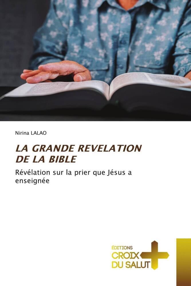 LA GRANDE REVELATION DE LA BIBLE: Révélation sur la prier que Jésus a enseignée book