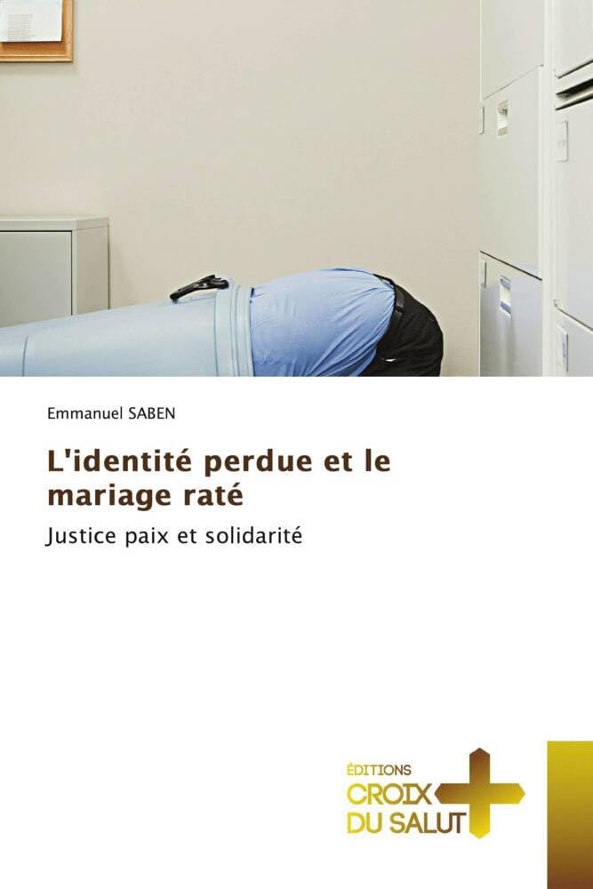 L'identité perdue et le mariage raté: Justice paix et solidarité book