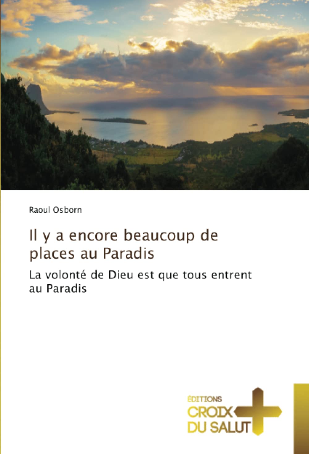 Il y a encore beaucoup de places au Paradis: La volonté de Dieu est que tous entrent au Paradis book