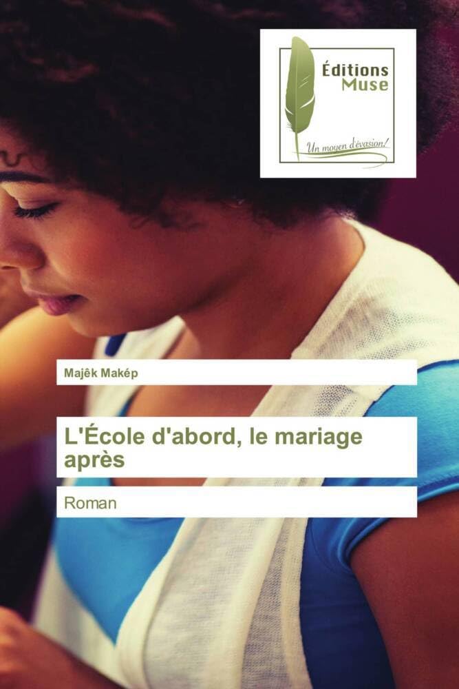 L'École d'abord, le mariage après: Roman book