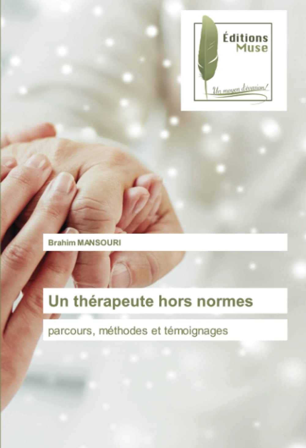Un thérapeute hors normes: parcours, méthodes et témoignages book