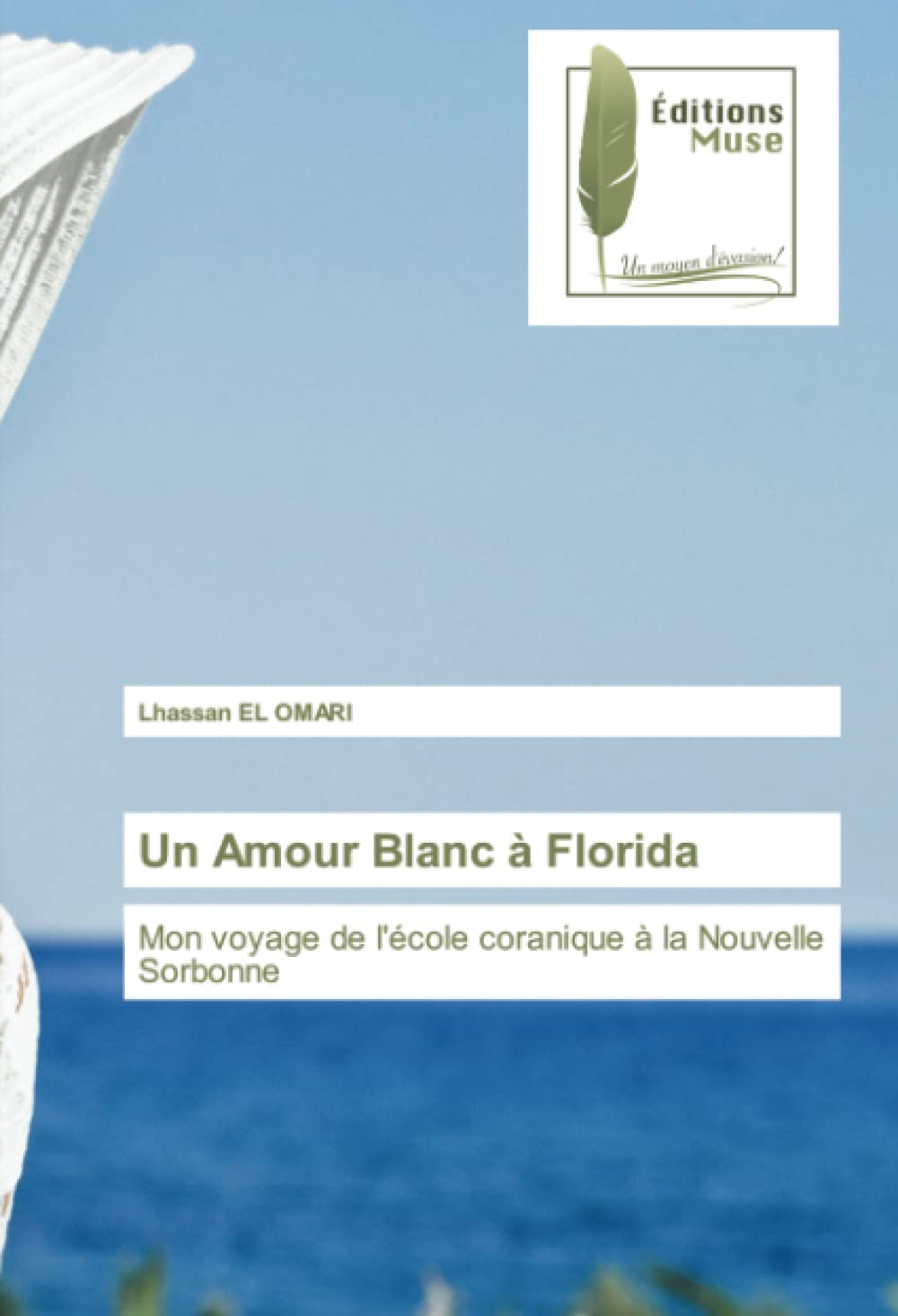 Un Amour Blanc à Florida: Mon voyage de l'école coranique à la Nouvelle Sorbonne book