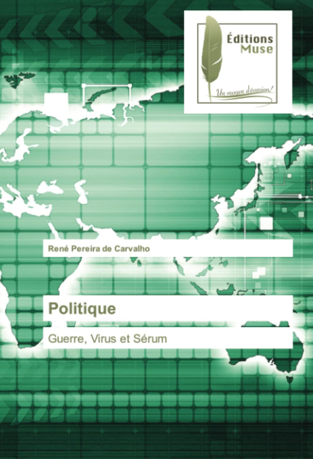 Politique: Guerre, Virus et Sérum book