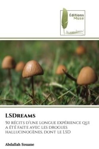 LSDreams: 50 récits d'une longue expérience qui a été faite avec les drogues hallucinogènes, dont le LSD book