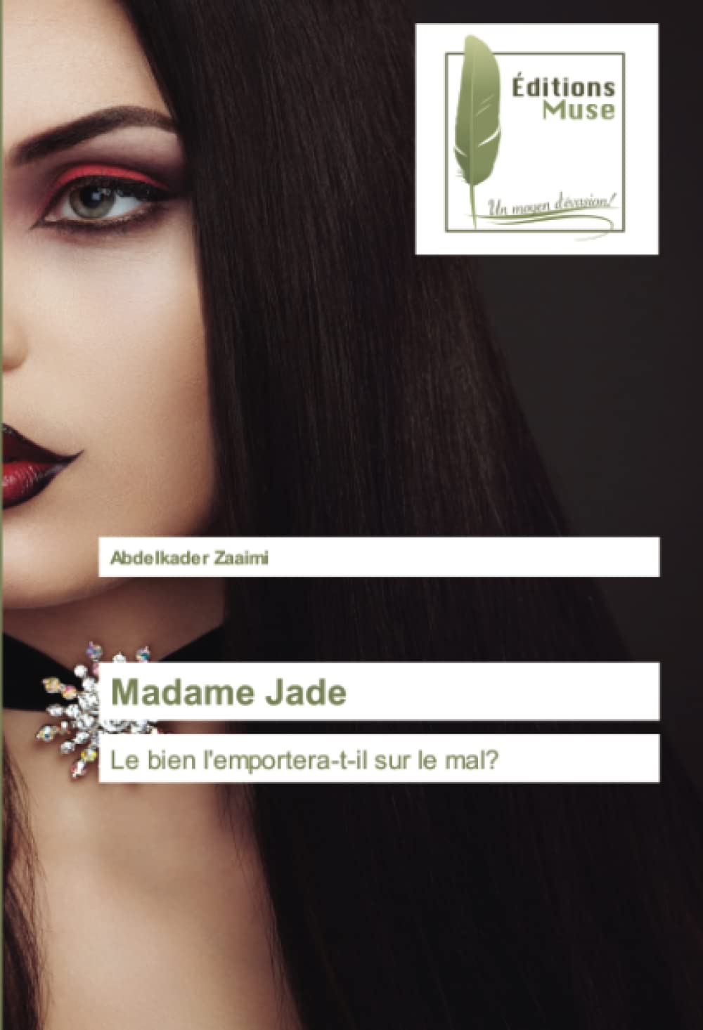 Madame Jade: Le bien l'emportera-t-il sur le mal? book