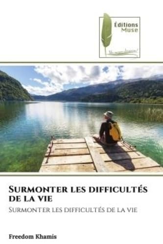 Surmonter les difficultés de la vie: Surmonter les difficultés de la vie book