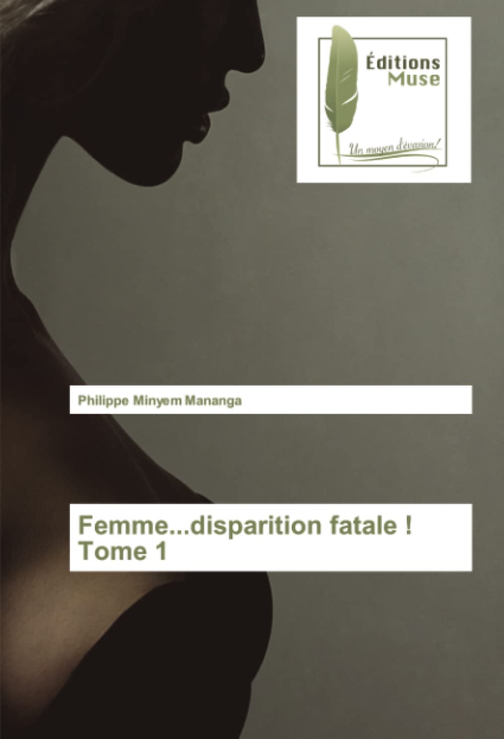 Femme...disparition fatale ! Tome 1 book