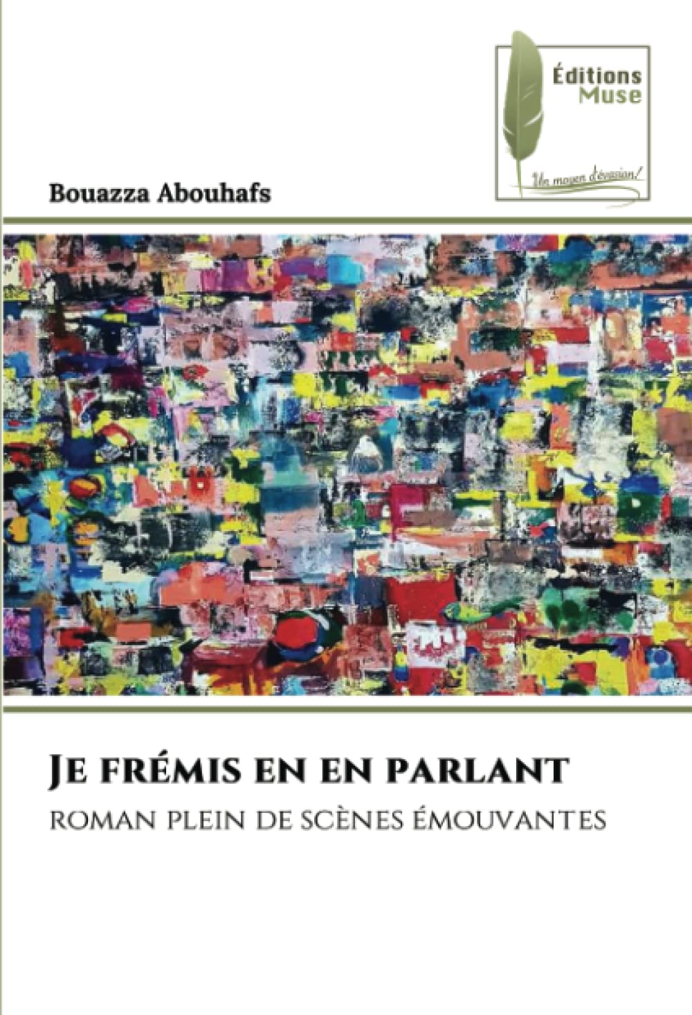 Je frémis en en parlant: roman plein de scènes émouvantes book