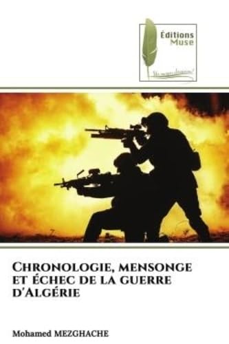 Chronologie, mensonge et échec de la guerre d'Algérie book