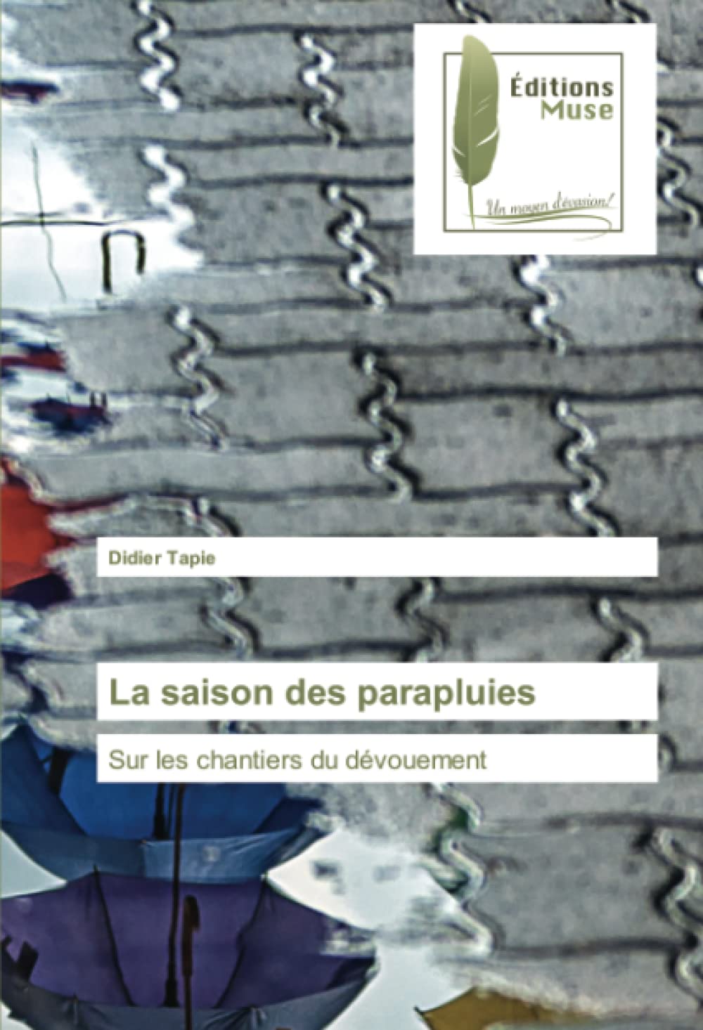 La saison des parapluies: Sur les chantiers du dévouement book