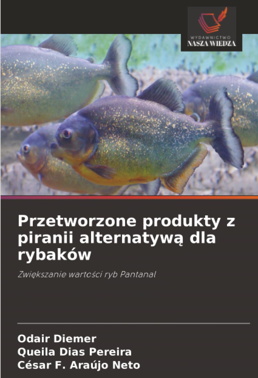 Przetworzone produkty z piranii alternatyw¿ dla rybaków Natural Sciences