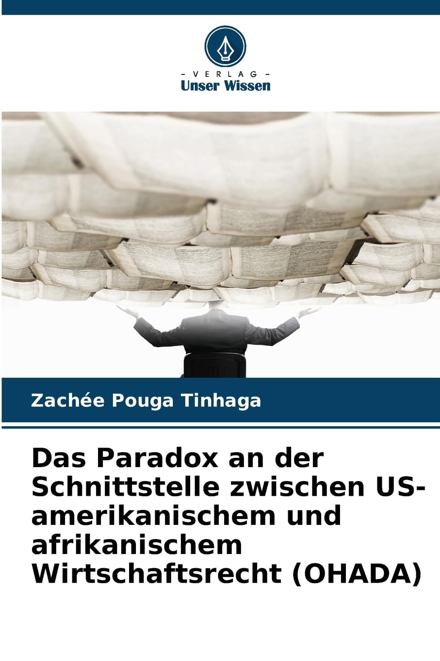 Das Paradox an der Schnittstelle zwischen US-amerikanischem und afrikanischem Wirtschaftsrecht (OHADA) Books
