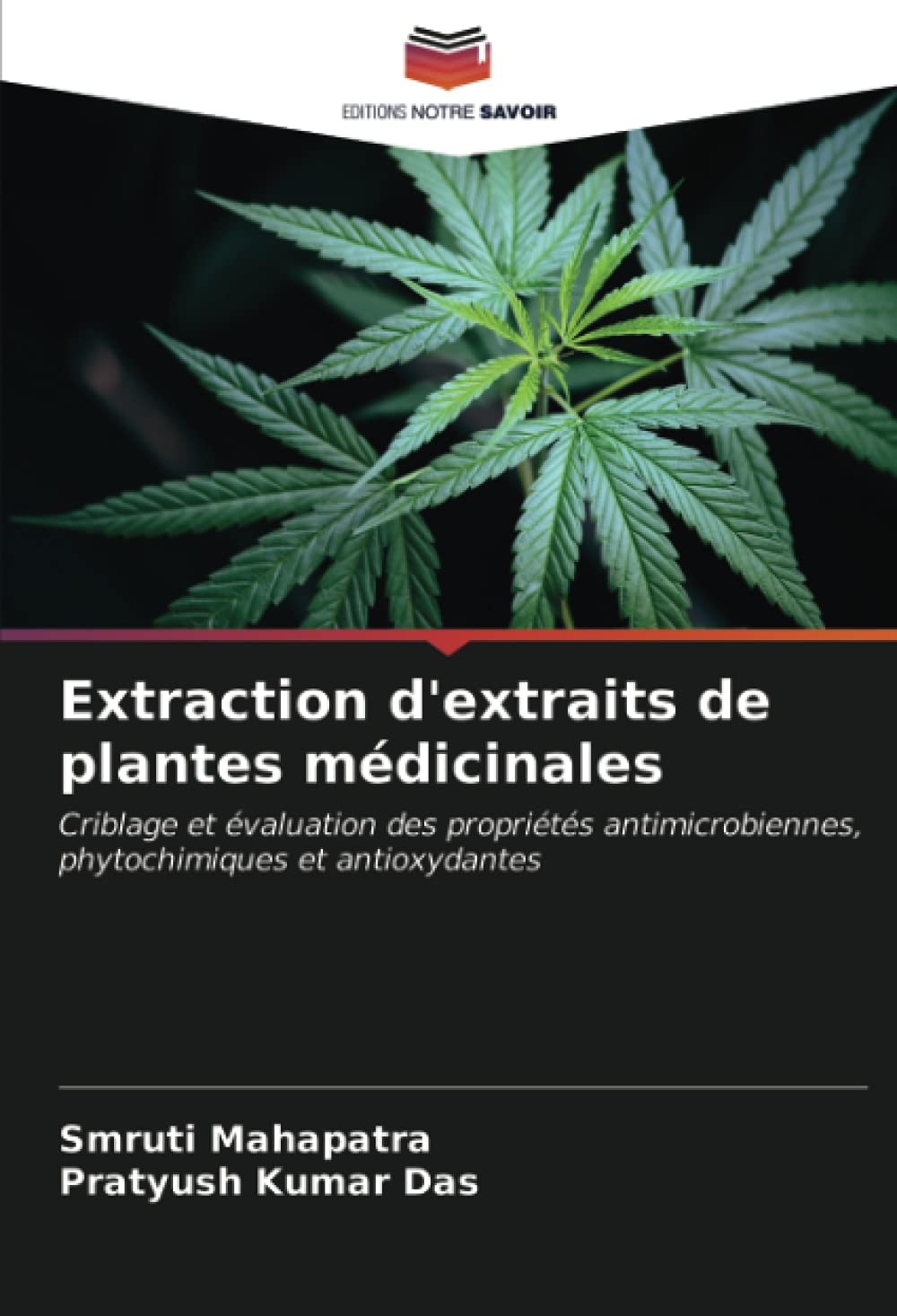 Extraction d'extraits de plantes médicinales: Criblage et évaluation des propriétés antimicrobiennes, phytochimiques et antioxydantes book