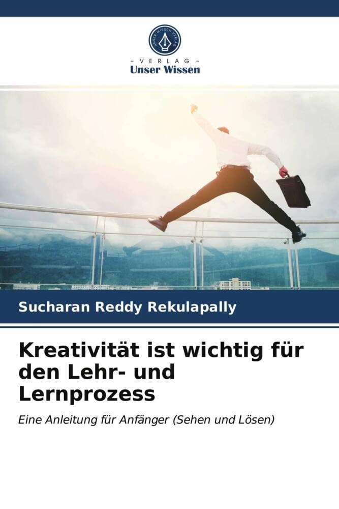 Kreativität ist wichtig für den Lehr- und Lernprozess: Eine Anleitung für Anfänger (Sehen und Lösen) Business, Finance & Career