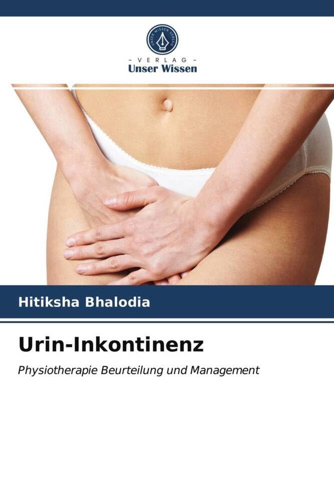 Urin-Inkontinenz: Physiotherapie Beurteilung und Management Medicine