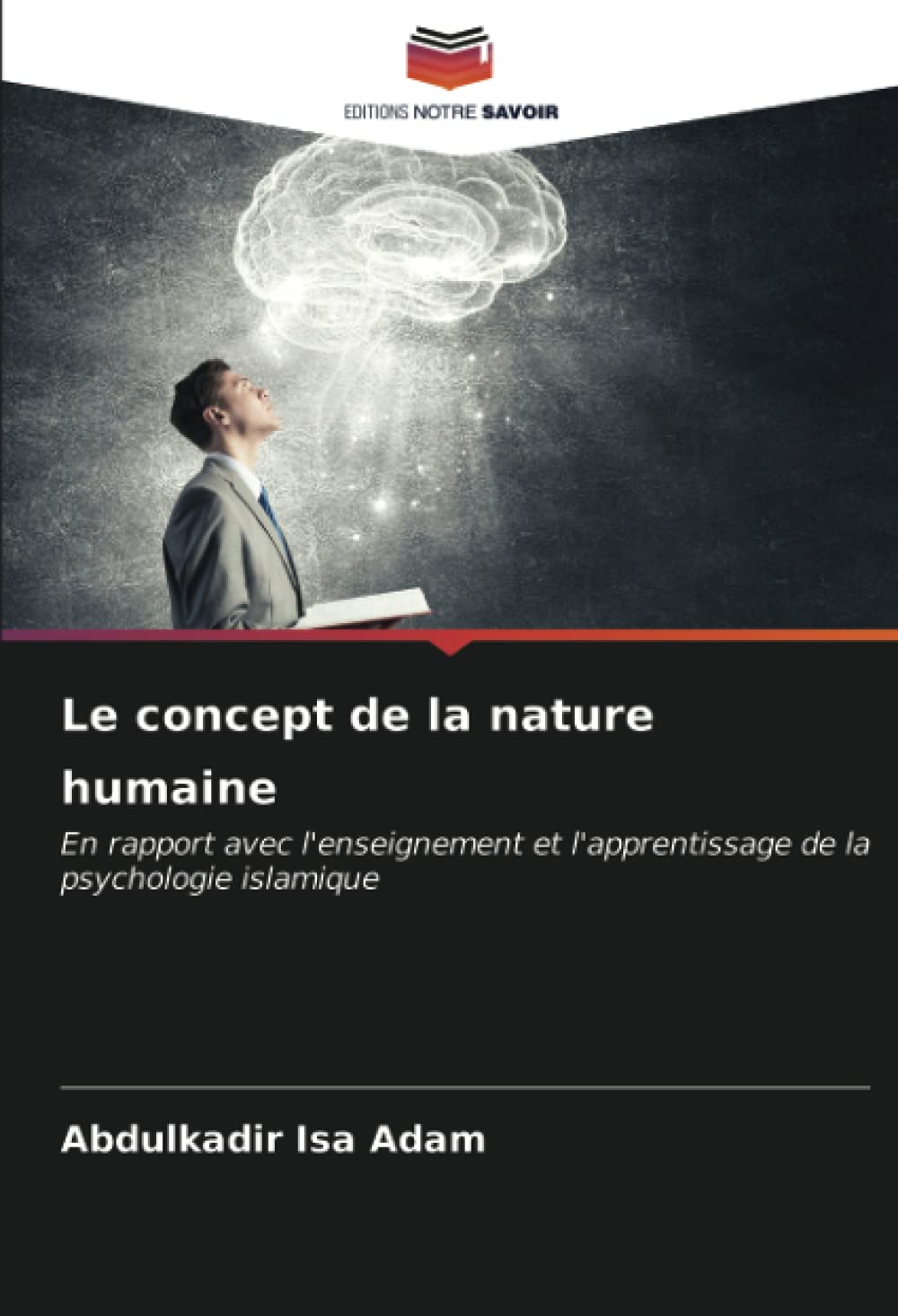 Le concept de la nature humaine: En rapport avec l'enseignement et l'apprentissage de la psychologie islamique book