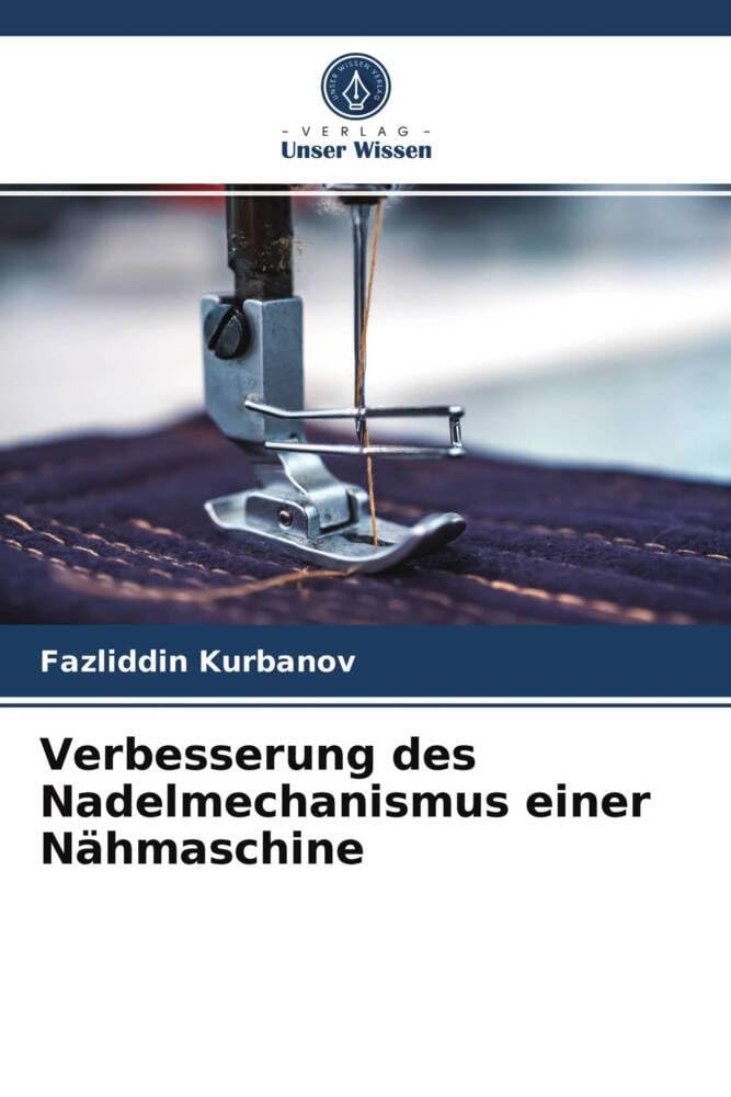 Verbesserung des Nadelmechanismus einer Nähmaschine Business & Technology